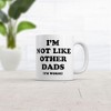 Crazy Dog T-Shirts Im Not Like Other Dads Im Worse Mug Funny Sarcastic Fathers Day Cup-11oz - 2 of 4