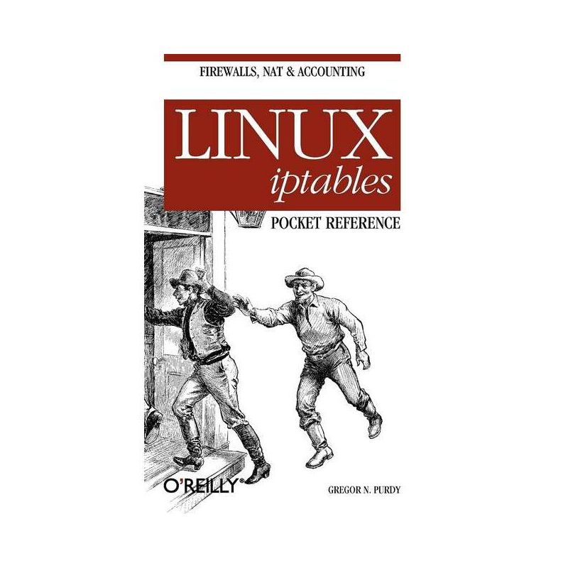 Linux Iptables Pocket Reference - by  Gregor Purdy (Paperback), 1 of 2