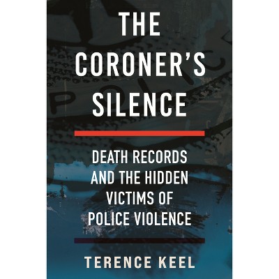 The Coroner's Silence - by  Terence Keel (Hardcover)