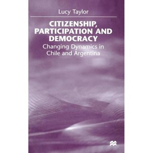 Citizenship, Participation and Democracy - by  L Taylor (Hardcover) - 1 of 1