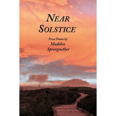 Near Solstice - by  Madelon Sprengnether (Paperback)