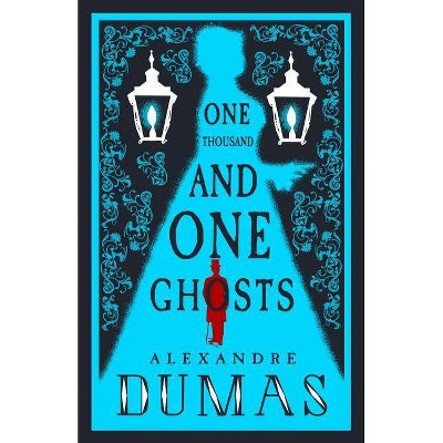 The Thousand and One Ghosts - by  Alexandre Dumas (Paperback)