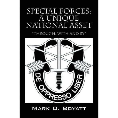 Special Forces - by  Mark D Boyatt (Paperback)