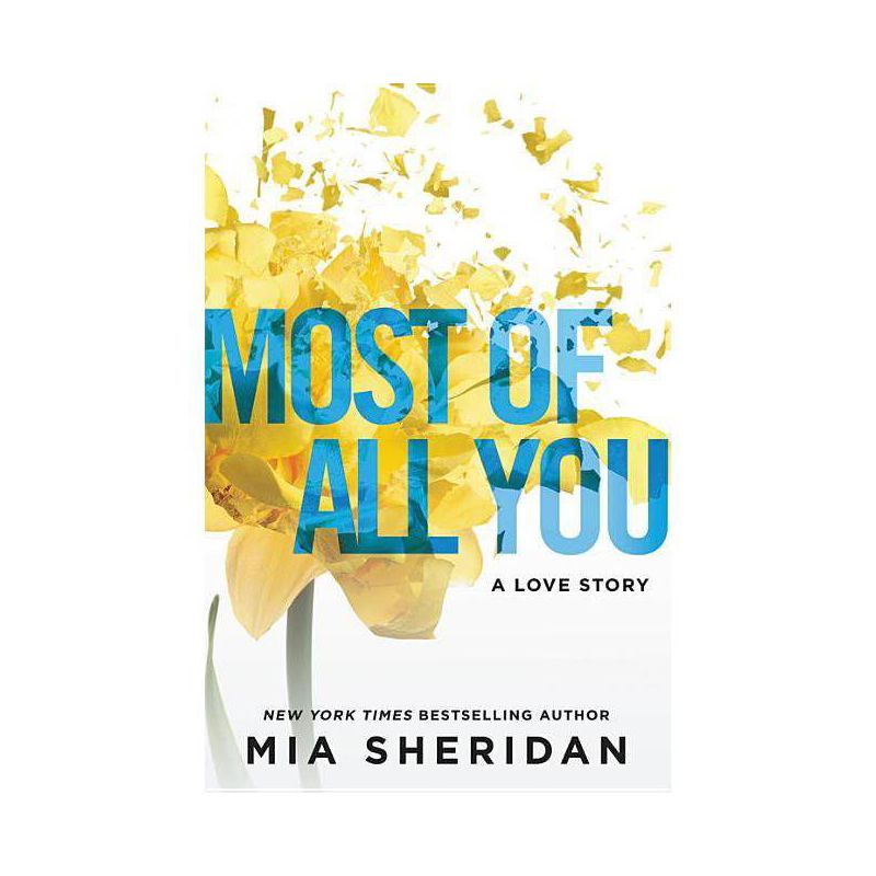 Most of All You - (Where Love Meets Destiny) by  Mia Sheridan (Paperback), 1 of 2