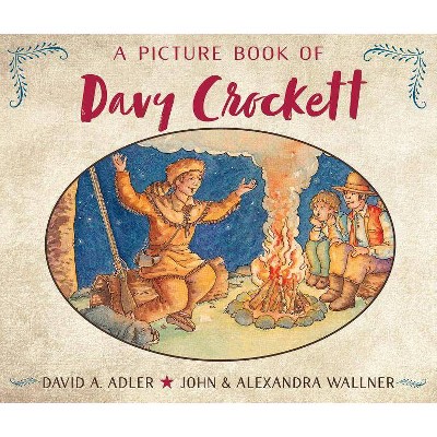 A Picture Book of Davy Crockett - (Picture Book Biography) by  David A Adler (Paperback)