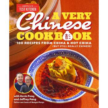 A Very Chinese Cookbook - by  Kevin Pang & Jeffrey Pang & America's Test Kitchen (Hardcover)