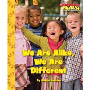We Are Alike, We Are Different (Scholastic News Nonfiction Readers: We the Kids) - by  Janice Behrens (Paperback) - 1 of 1