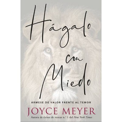 Hágalo Con Miedo - by  Joyce Meyer (Paperback)