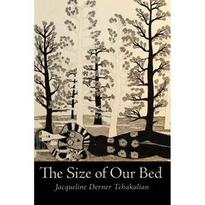 The Size of Our Bed - by  Jacqueline Derner Tchakalian (Paperback) - 1 of 1