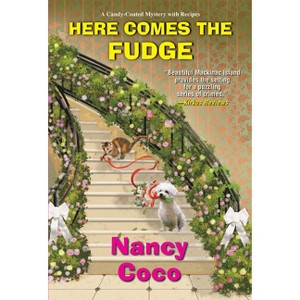 Here Comes the Fudge - (Candy-Coated Mystery) by  Nancy Coco (Paperback) - 1 of 1
