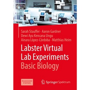 Labster Virtual Lab Experiments: Basic Biology - by  Sarah Stauffer & Aaron Gardner & Dewi Ayu Kencana Ungu & Ainara López-Córdoba & Matthias Heim - 1 of 1