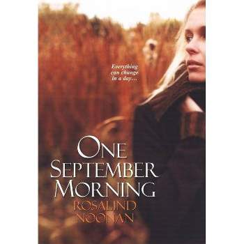 One September Morning - by  Rosalind Noonan (Paperback)
