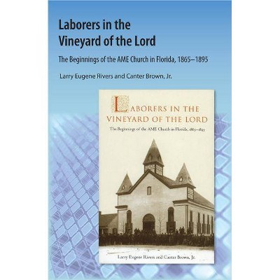 Laborers in the Vineyard of the Lord - by  Larry E Rivers & Canter Brown Jr (Paperback)