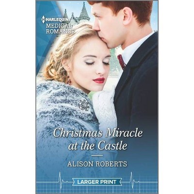 Christmas Miracle at the Castle - Large Print by  Alison Roberts (Paperback)