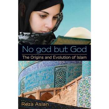 No god but God - by  Reza Aslan (Paperback)