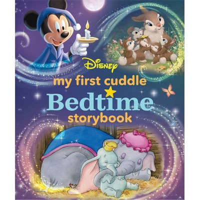 My First Disney Cuddle Bedtime Storybook - (My First Bedtime Storybook) by  Disney Books (Hardcover)