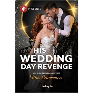 His Wedding Day Revenge - by  Kim Lawrence (Paperback) - 1 of 1
