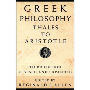 Greek Philosophy - (Readings in the History of Philosophy) 3rd Edition by  Reginald E Allen (Paperback) - 1 of 1