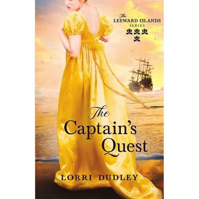 The Captain's Quest - (The Leeward Island) by  Lorri Dudley (Paperback)