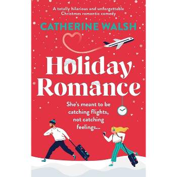Holiday Romance - by  Catherine Walsh (Paperback)