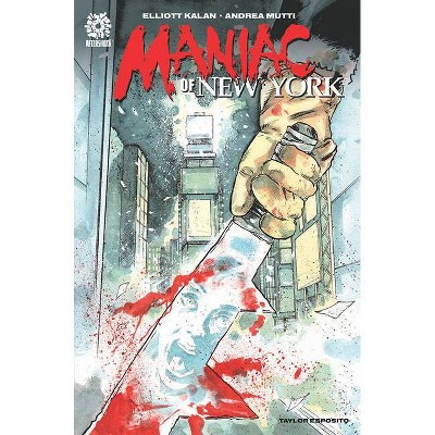 Maniac of New York - by  Elliott Kalan (Paperback)