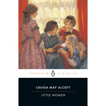 Little Women - (Penguin Classics) by  Louisa May Alcott (Paperback)