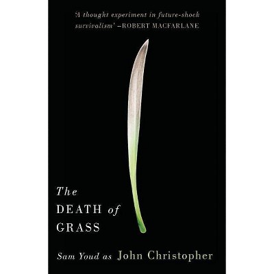 The Death of Grass - by  John Christopher (Paperback)