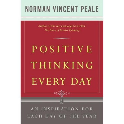 Positive Thinking Every Day - by  Norman Vincent Peale (Paperback)