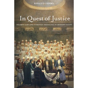 In Quest of Justice - by  Khaled Fahmy (Paperback) - 1 of 1