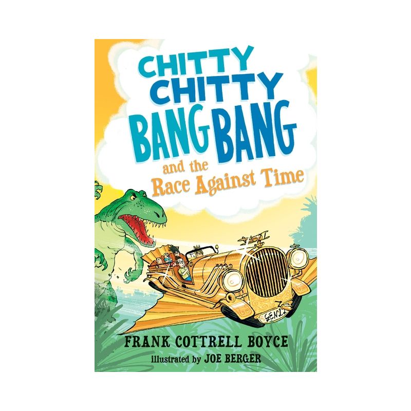 Chitty Chitty Bang Bang and the Race Against Time - by  Frank Cottrell Boyce (Hardcover), 1 of 2
