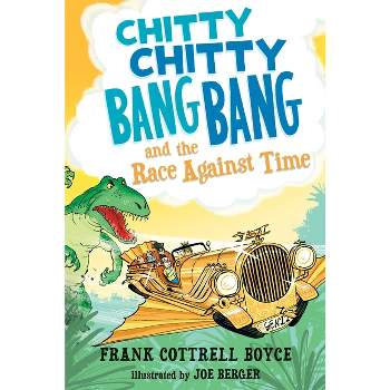 Chitty Chitty Bang Bang and the Race Against Time - by  Frank Cottrell Boyce (Hardcover)