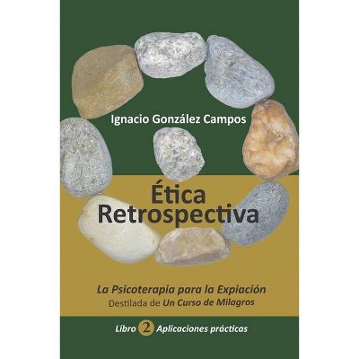 Ética Retrospectiva Libro Segundo - by  Ignacio González Campos (Paperback)