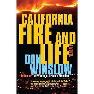 California Fire and Life - by  Don Winslow (Paperback)