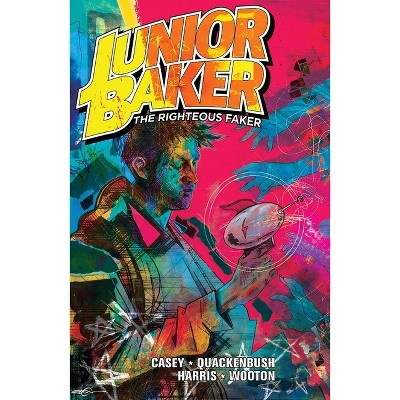 Junior Baker the Righteous Faker - (Junior Baker the Rigteous Faker) by  Joe Casey (Paperback)