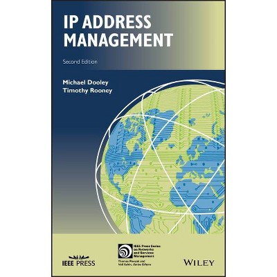 IP Address Management - (IEEE Press Networks and Service Management) 2nd Edition by  Timothy Rooney & Michael Dooley (Hardcover)