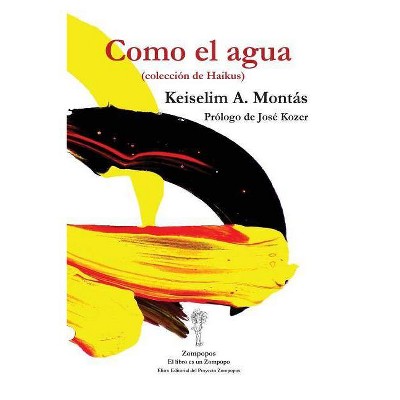 Como el agua - by  Keiselim a Montás (Paperback)