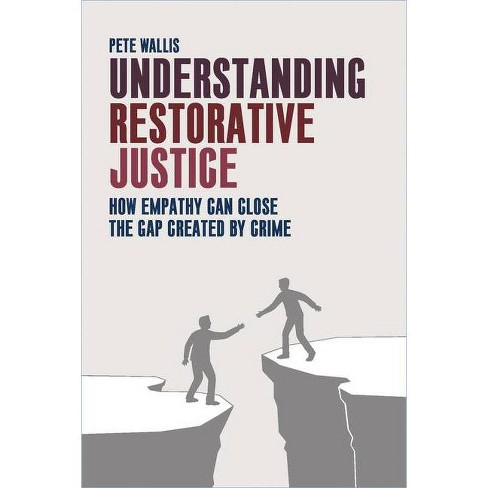 Understanding Restorative Justice - by  Pete Wallis (Paperback) - image 1 of 1