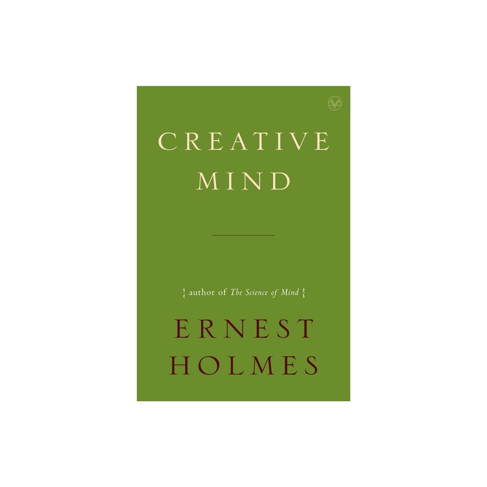 Creative Mind - by Ernest Holmes (Paperback)