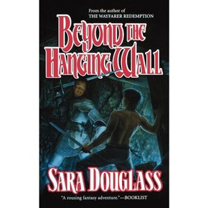 Beyond the Hanging Wall - by  Sara Douglass (Paperback) - 1 of 1