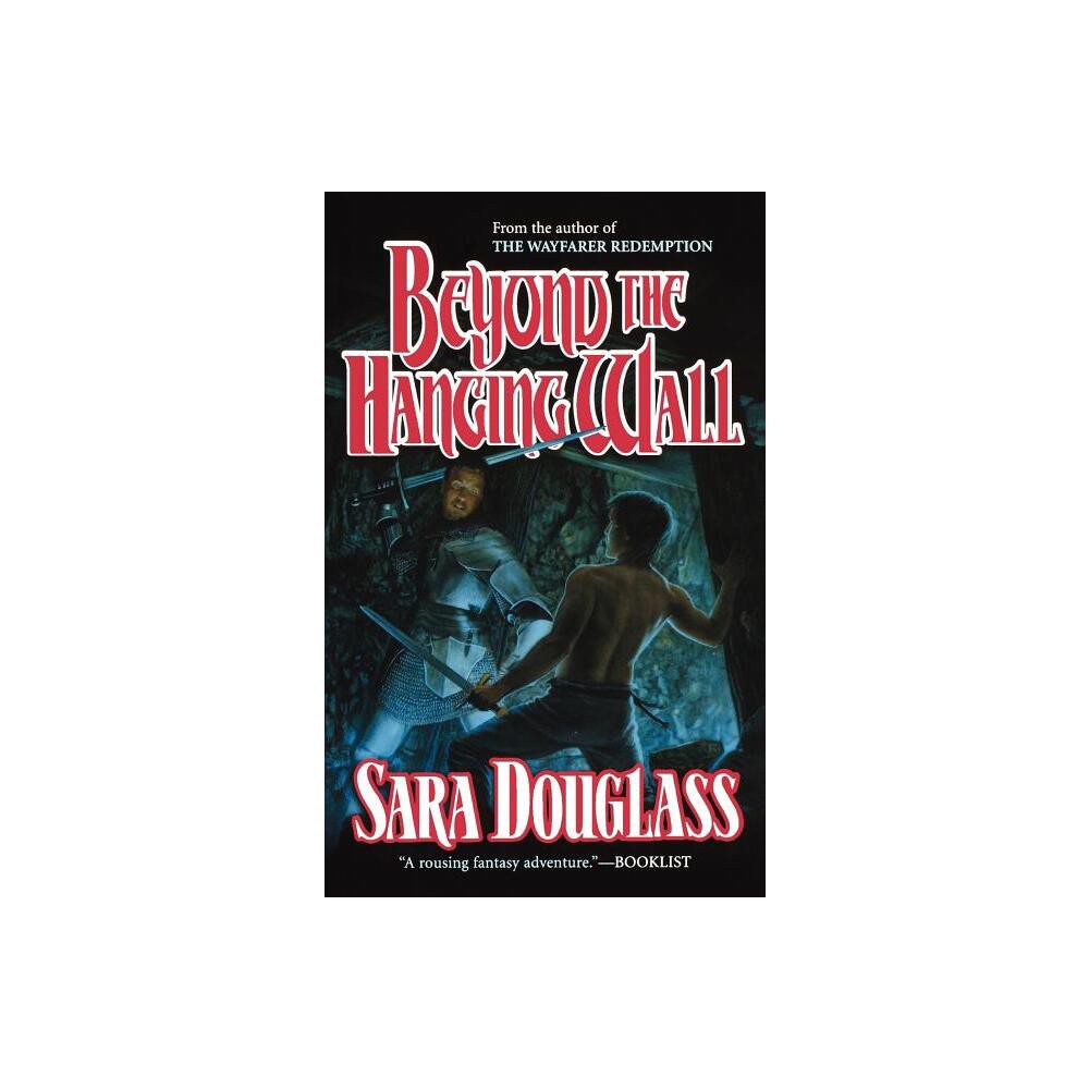 Beyond the Hanging Wall - by Sara Douglass (Paperback)