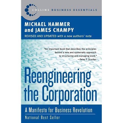 Reengineering the Corporation - (Collins Business Essentials) by  Michael Hammer & James Champy (Paperback)