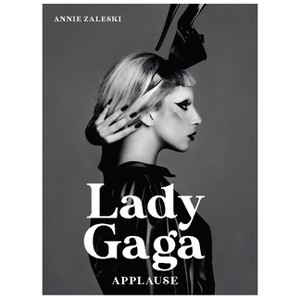 Lady Gaga - by  Annie Zaleski (Hardcover) - 1 of 1