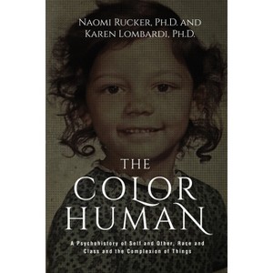 The Color Human - by  Naomi Rucker & Karen Lombardi (Paperback) - 1 of 1