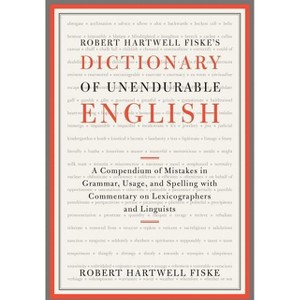 Robert Hartwell Fiske's Dictionary of Unendurable English - (Paperback) - 1 of 1