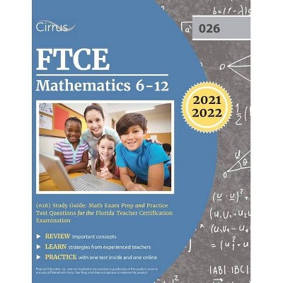 FTCE Mathematics 6-12 (026) Study Guide - (Paperback)