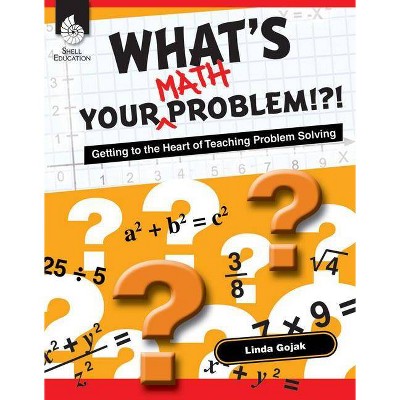 What's Your Math Problem!?! - (Professional Resources) by  Linda Gojak (Paperback)