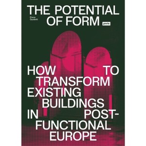 The Potential of Form - by  Elena Guidetti (Paperback) - 1 of 1