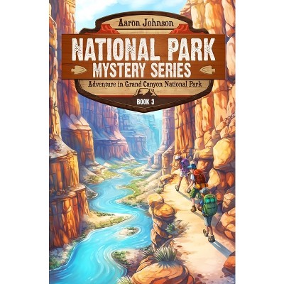 Adventure in Grand Canyon National Park - (National Park Mystery) by  Aaron Johnson (Paperback)