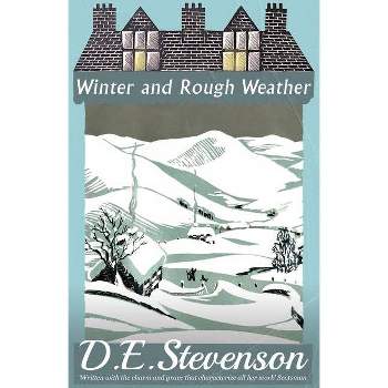 Winter and Rough Weather - by  D E Stevenson (Paperback)