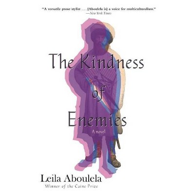 The Kindness of Enemies - by  Leila Aboulela (Paperback)